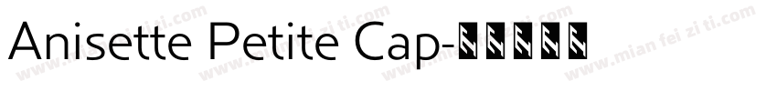 Anisette Petite Cap字体转换
